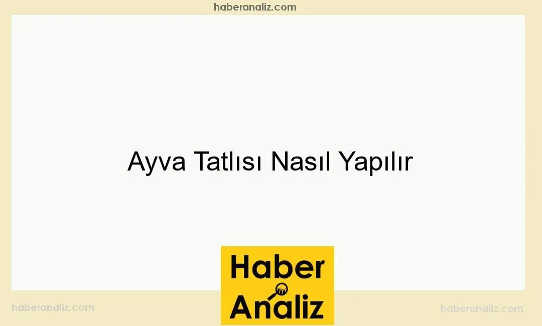 Ayva Tatlısı Nasıl Yapılır