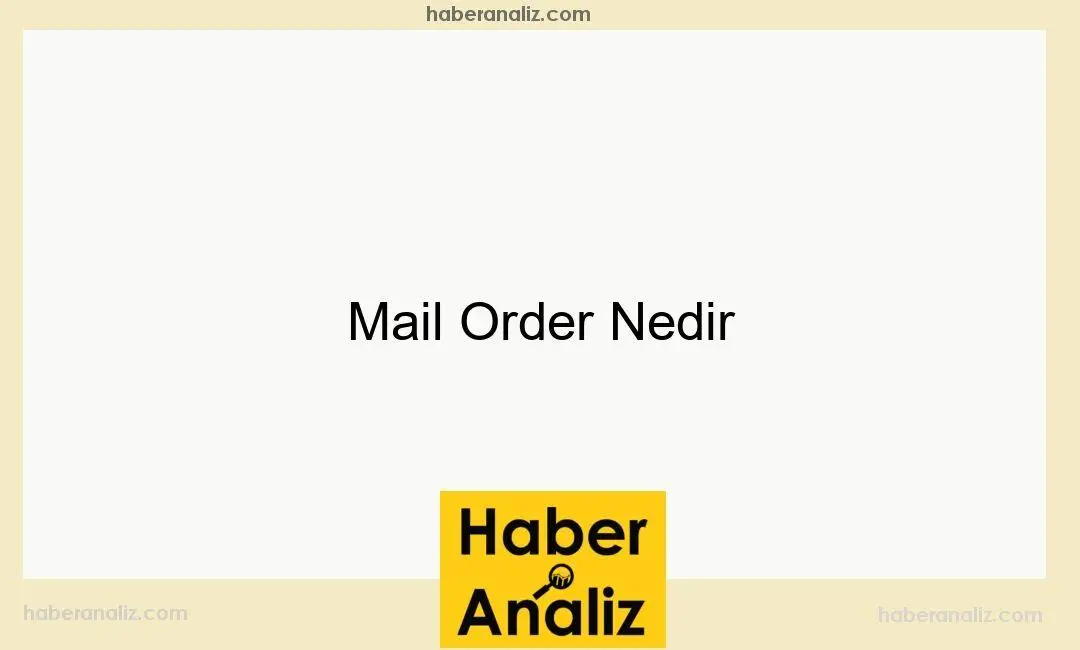 Mail Order Nedir