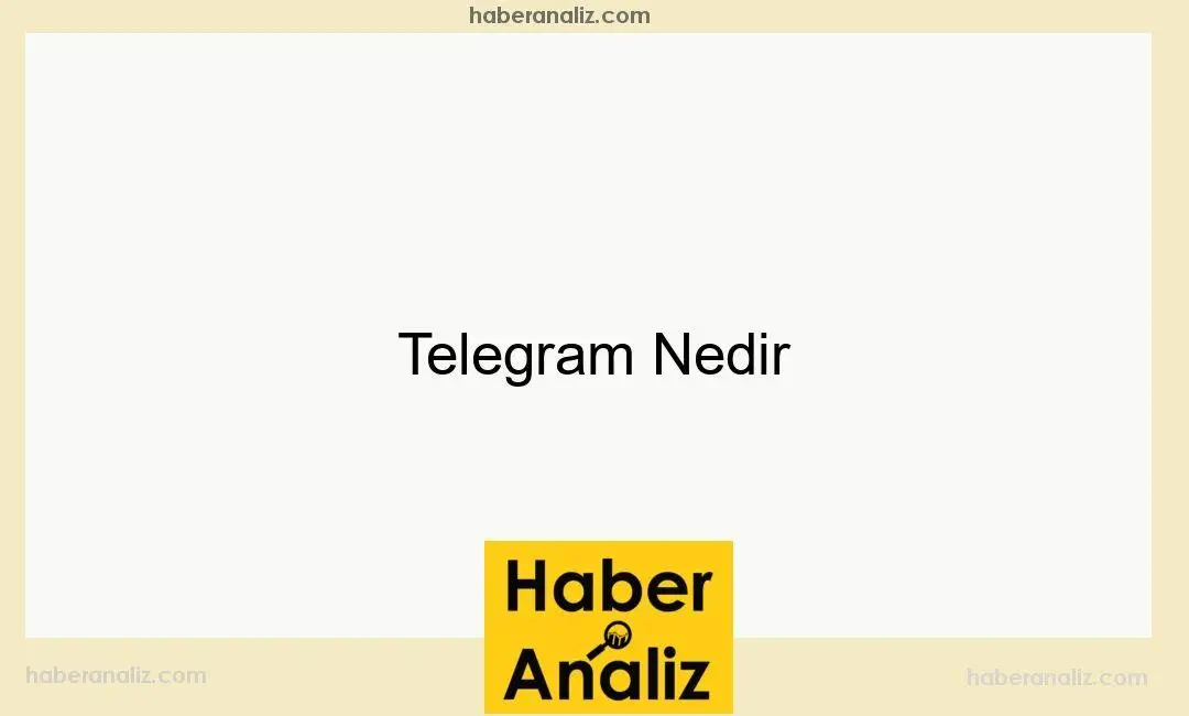 Telegram Nedir