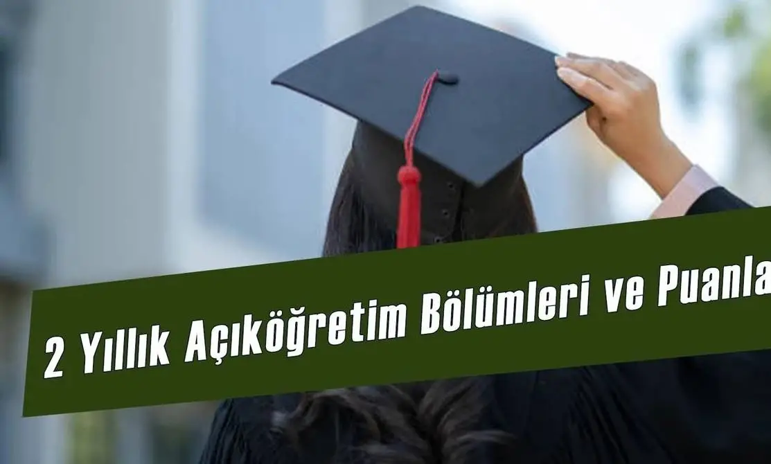2 Yıllık Açıköğretim Bölümleri - Kariyerlerinize Özel Bölümler!