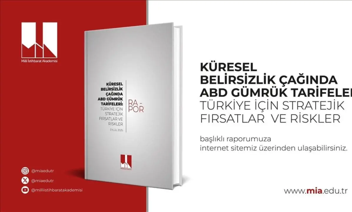 Milli İstihbarat Akademisi'nden çarpıcı rapor: 'Trump'ın tarifeleri karşısında avantaj!'