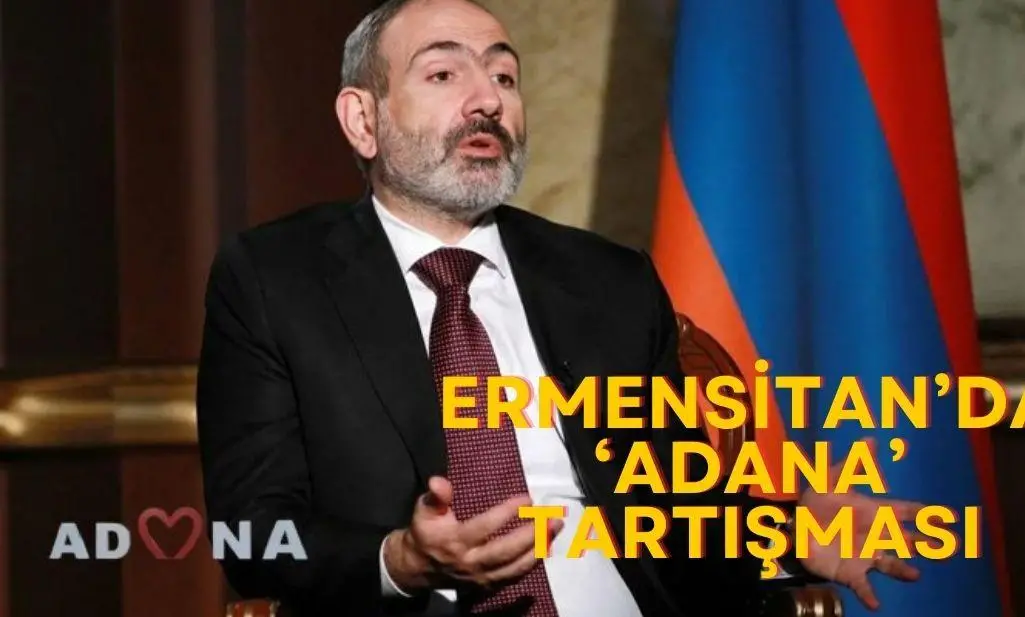 Ermenistan'dan 'Adana' çıkışı!