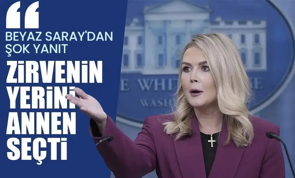 Beyaz Saray'dan şoke eden yanıt: 'Zirvenin yerini annen seçti'