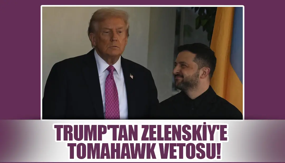 Trump'tan Zelenskiy'e  Tomahawk vetosu!