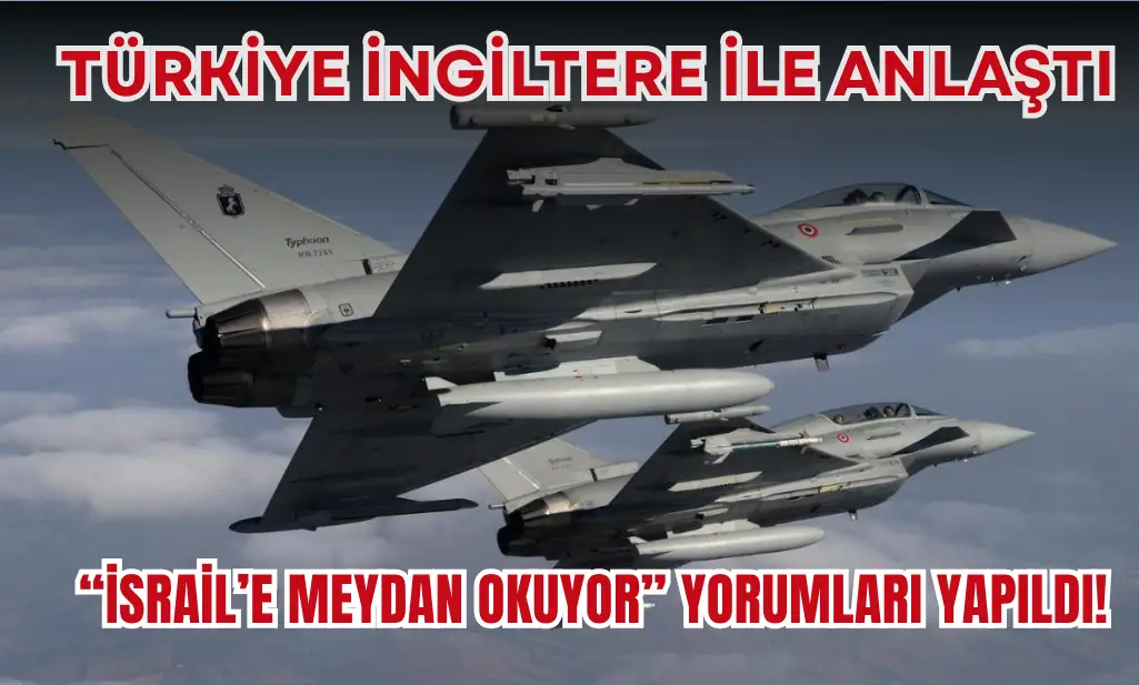 Türkiye, Eurofighter konusunda anlaştı: İsrail basını 'meydan okuma' dedi!