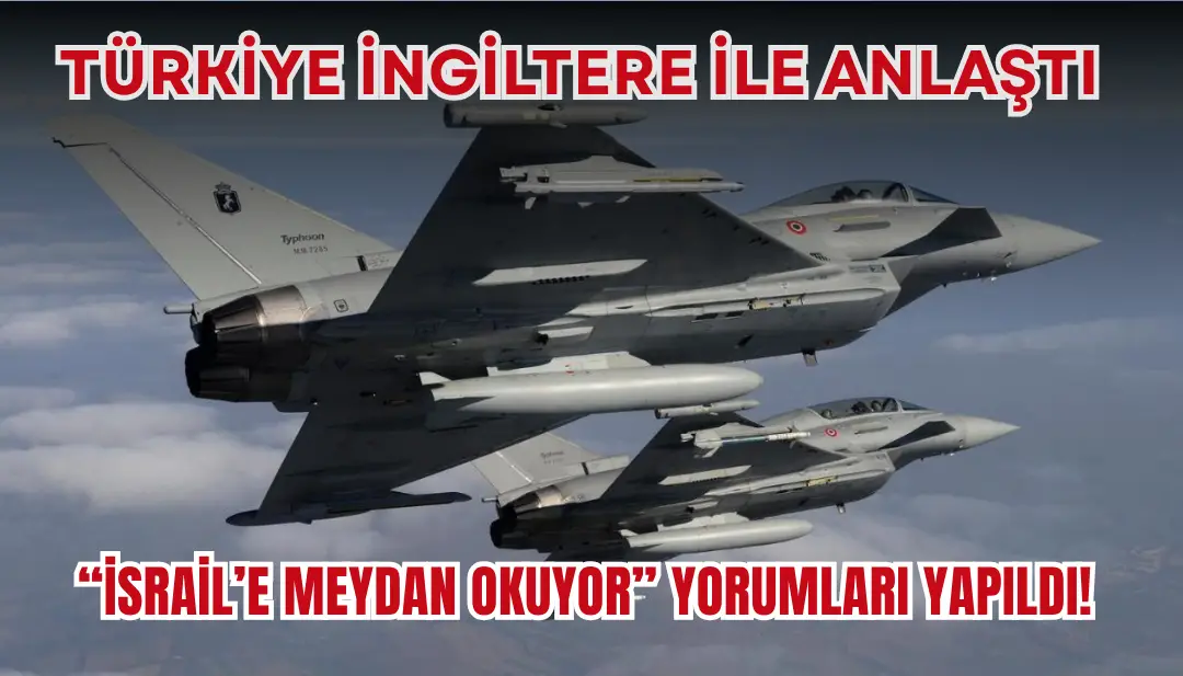 Türkiye, Eurofighter konusunda anlaştı: İsrail basını 'meydan okuma' dedi!