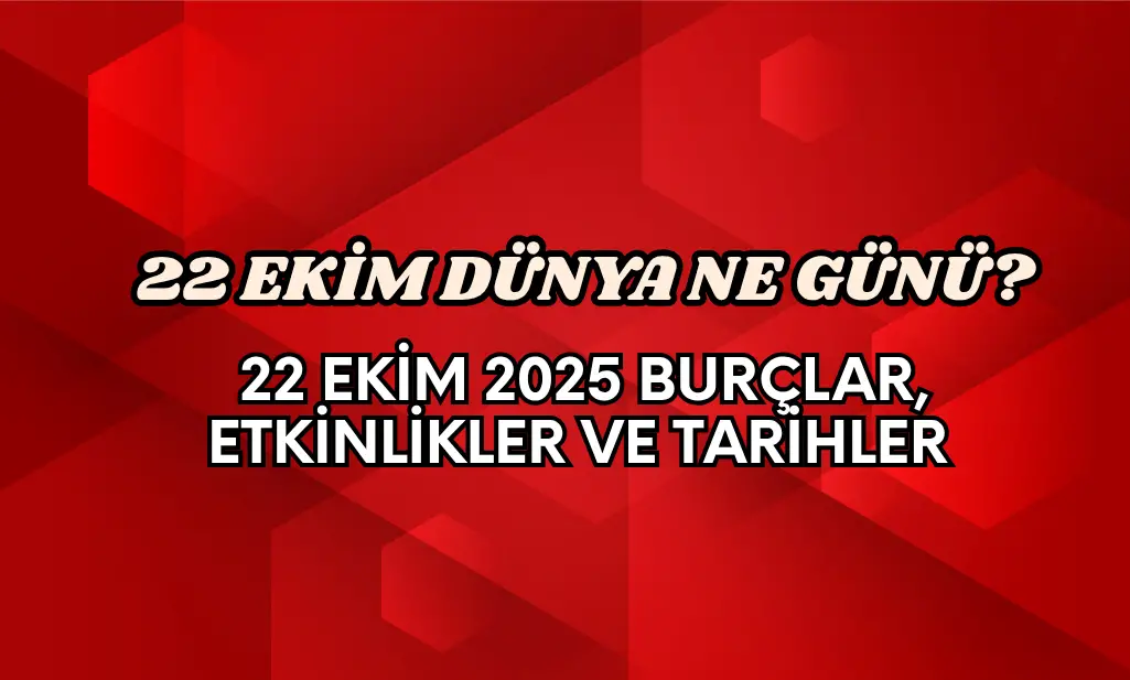 22 Ekim ne günü? 22 Ekim 2025 dünya Caps Lock günü mü? Burçlar, etkinlikler ve tarihler