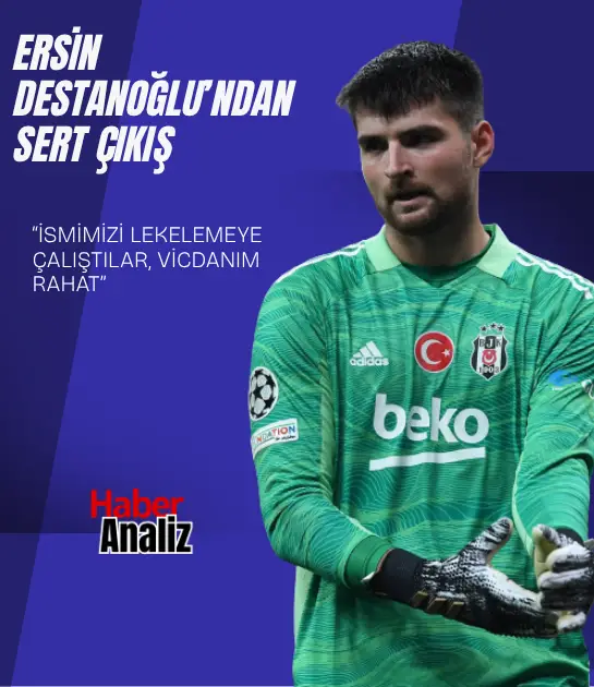 Ersin Destanoğlu’ndan sert çıkış: “İsmimizi lekelemeye çalıştılar, vicdanım rahat”