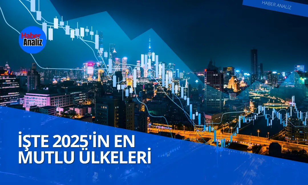 Dünyanın En Mutlu Ülkeleri 2025 Listesi Açıklandı! Finlandiya Yine Zirvede