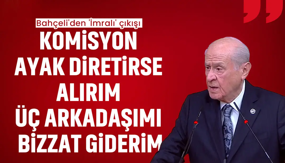 Devlet Bahçeli'den 'İmralı' açıklaması: 'Gerekirse kendim giderim!'