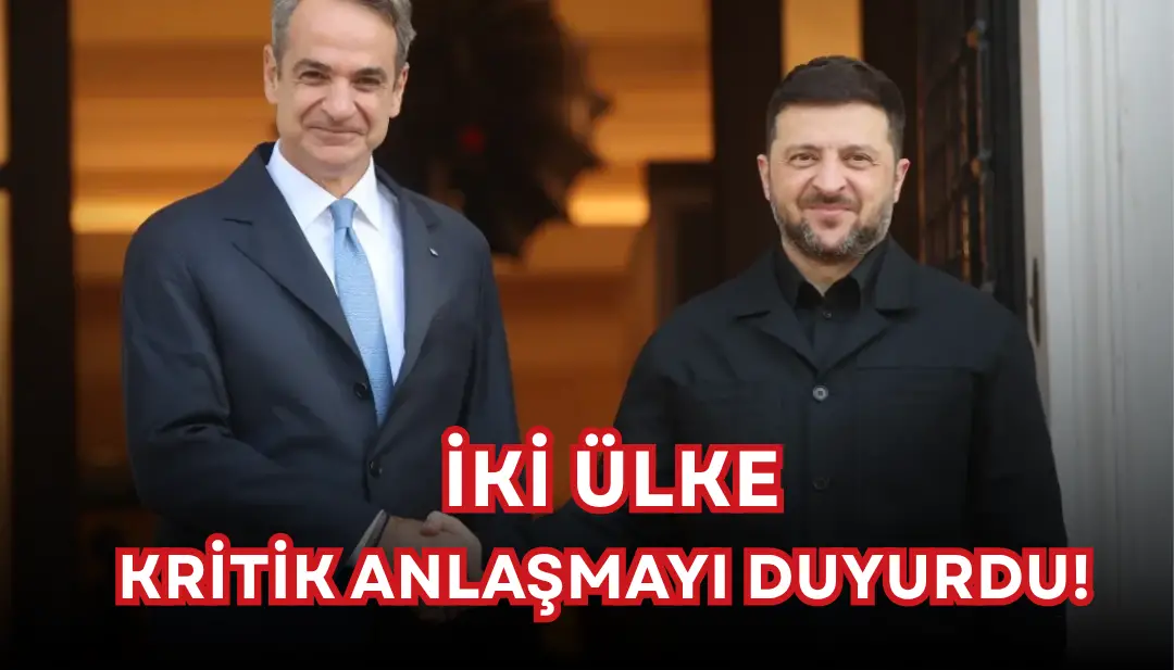 Yunanistan ve Ukrayna kritik anlaşmayı duyurdu!
